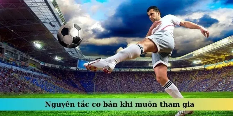 Nguyên tắc cơ bản khi muốn tham gia kèo chấp 2 trái là gì